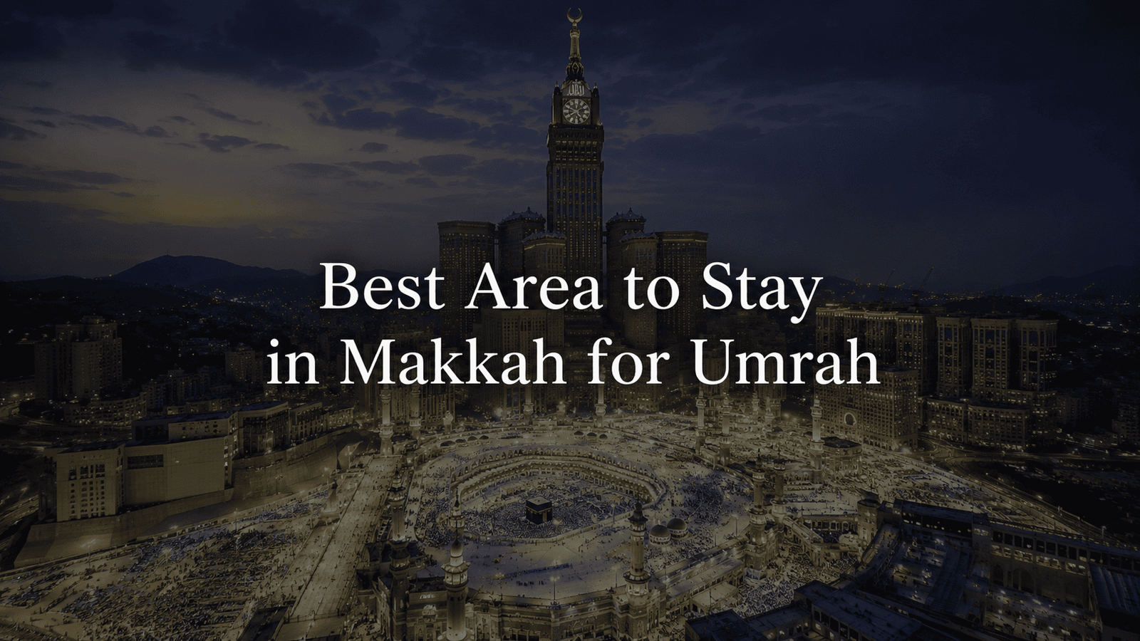 Makkah hotel booking guide showing hotel areas near Haram