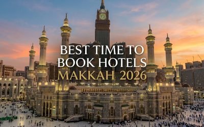Best Time Book Hotels Makkah 2026